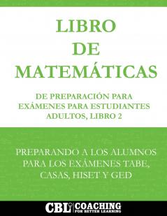 Libro de Matemáticas de Preparación Para Exámenes Para Estudiantes Adultos Libro 2