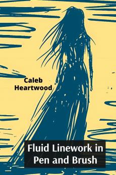 Fluid Linework in Pen and Brush