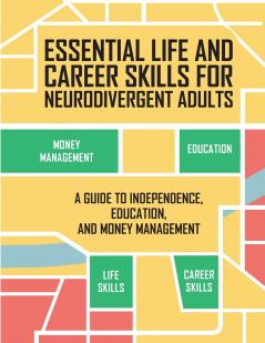 Essential Life and Career Skills for the Neurodivergent Adult