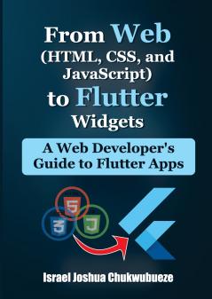 From Web (HTML CSS and JavaScript) to Flutter Widgets