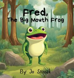 Fred The Big Mouth Frog