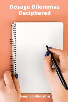 Dosage Dilemmas Deciphered