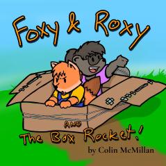 Foxy and Roxy and the Box Rocket