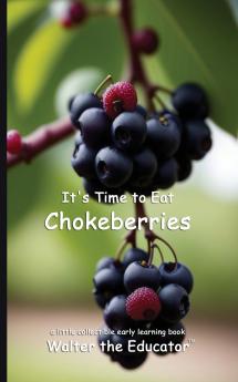 It's Time to Eat Chokeberries