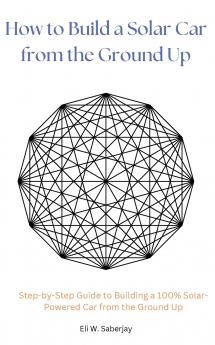 How to Build a Solar Car from the Ground Up
