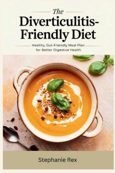 The Diverticulitis-Friendly Diet