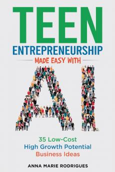 Teen Entrepreneurship Made Easy With AI