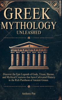 Greek Mythology Unleashed