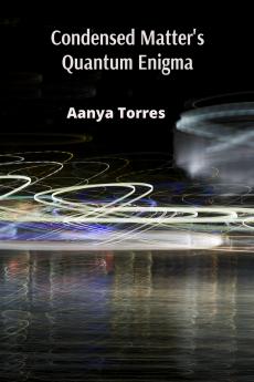 Condensed Matter's Quantum Enigma