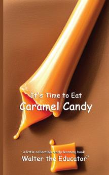 It's Time to Eat Caramel Candy