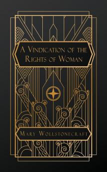 A Vindication of the Rights of Woman