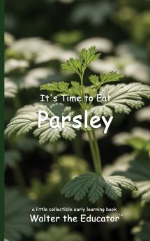 It's Time to Eat Parsley