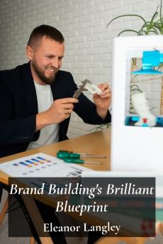 Brand Building's Brilliant Blueprint