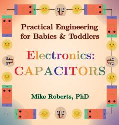 Practical Engineering for Babies & Toddlers - Electronics