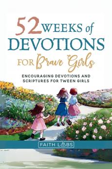 52 Weeks of Devotions for Brave Girls