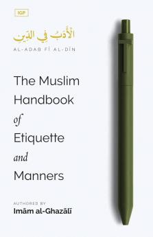 The Muslim Handbook of Etiquette and Manners