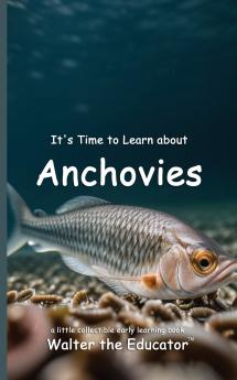 It's Time to Learn about Anchovies