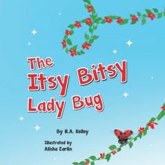 The Itsy Bitsy Lady Bug