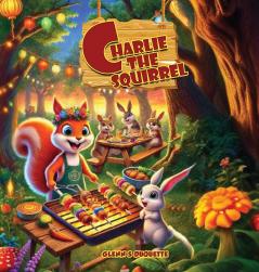 Charlie The Squirrel's Big Barbecue Bash