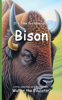 It's Time to Learn about Bison