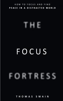 The Focus Fortress
