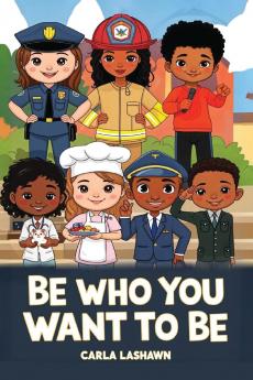 Be Who You Want To Be