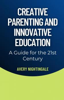 Creative Parenting and Innovative Education