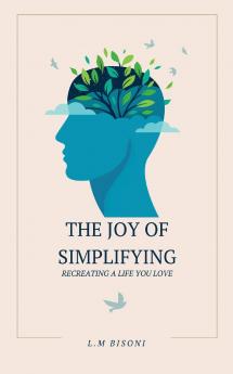 The Joy of Simplifying