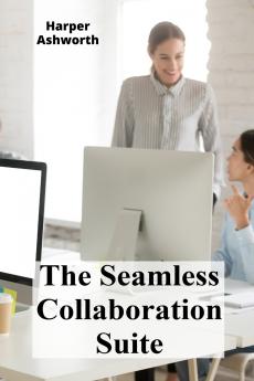 The Seamless Collaboration Suite