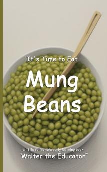 It's Time to Eat Mung Beans