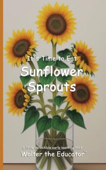 It's Time to Eat Sunflower Sprouts