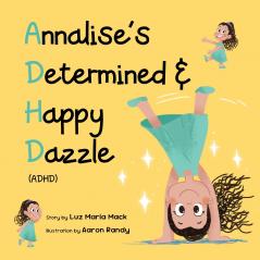 Annalise's Determined and Happy Dazzle (ADHD)