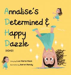 Annalise's Determined and Happy Dazzle (ADHD)