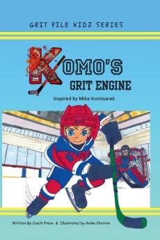 Komo's Grit Engine A Hockey Book for Kids 8-12