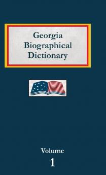 Georgia Biographical Dictionary - Volume 1
