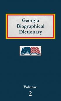 Georgia Biographical Dictionary - Volume 2