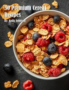 50 Premium Cereal Recipes