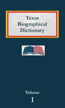 Texas Biographical Dictionary - Volume 2