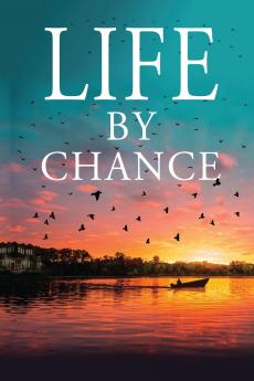 LIFE BY CHANCE