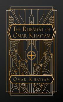 The Rubaiyat of Omar Kayyam