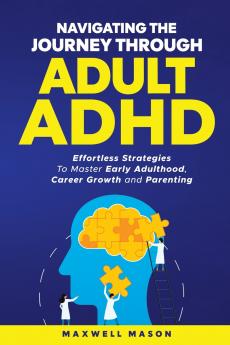 Navigating The Journey Through Adult ADHD
