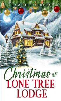 Christmas at Lone Tree Lodge