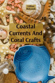 Coastal Currents And Coral Crafts
