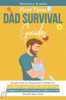 First Time Dad Survival Guide