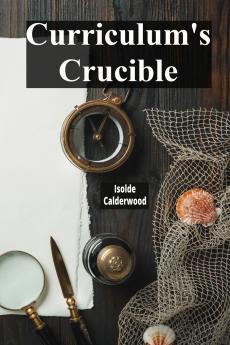 Curriculum's Crucible