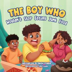 The Boy Who Wouldn't Stop Eating Junk Food