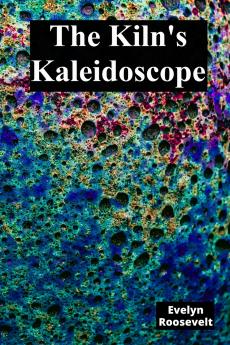 The Kiln's Kaleidoscope