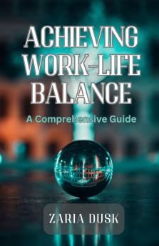 Achieving Work-Life Balance