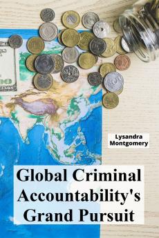 Global Criminal Accountability's Grand Pursuit