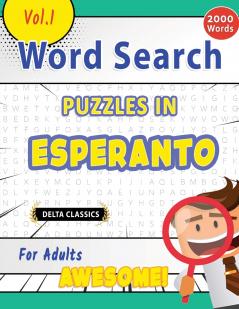 WORD SEARCH PUZZLES IN ESPERANTO FOR ADULTS - AWESOME! VOL.1 - DELTA CLASSICS